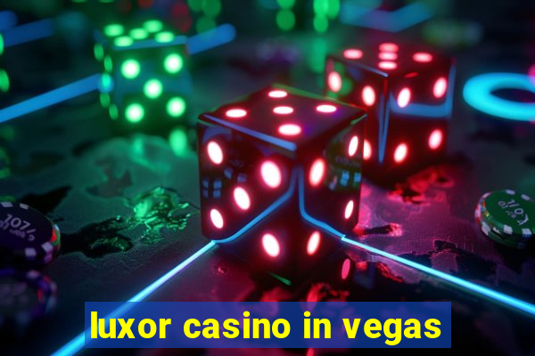 luxor casino in vegas